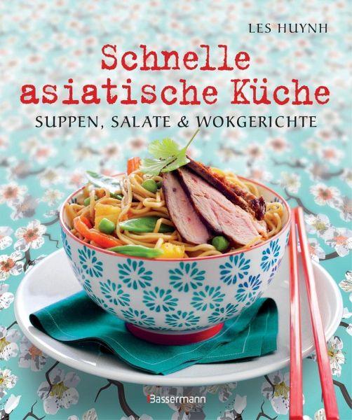 Schnelle asiatische Küche - Suppen, Salate & Wokgerichte - J-Store Online