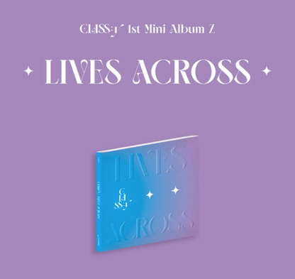 CLASS:y - LIVES ACROSS (1ST MINI ALBUM Z) - J-Store Online