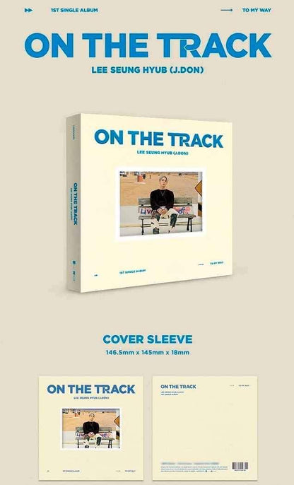 LEE SEUNG HYUB (J.DON) - 1ST SINGLE ALBUM [ON THE TRACK] - J-Store Online